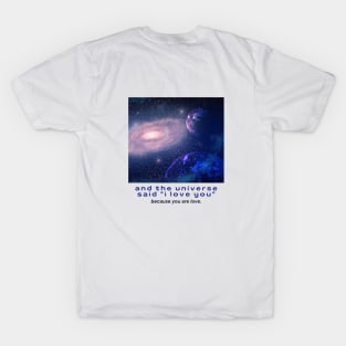 the universe said i love you | Minecraft quote T-Shirt